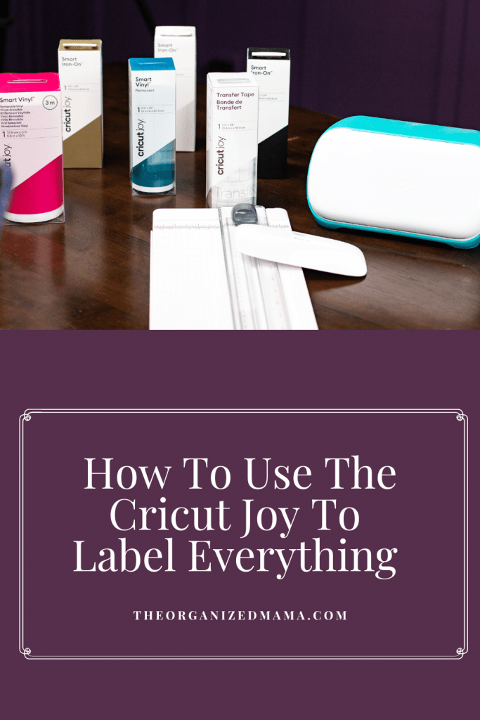 How To Use The Cricut Joy To Label Everything - The Organized Mama